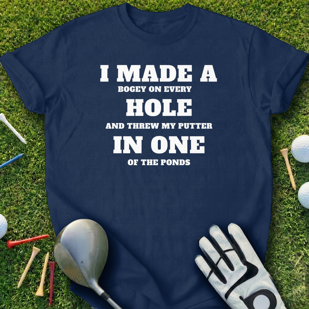 Golf Humor Shirt I Made A Bogey On Every Hole Shirt