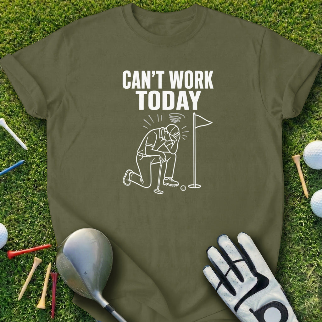 Khaki t-shirt with graphic "Can't Work Today" and a golfer kneeling.