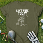 Khaki t-shirt with graphic "Can't Work Today" and a golfer kneeling.