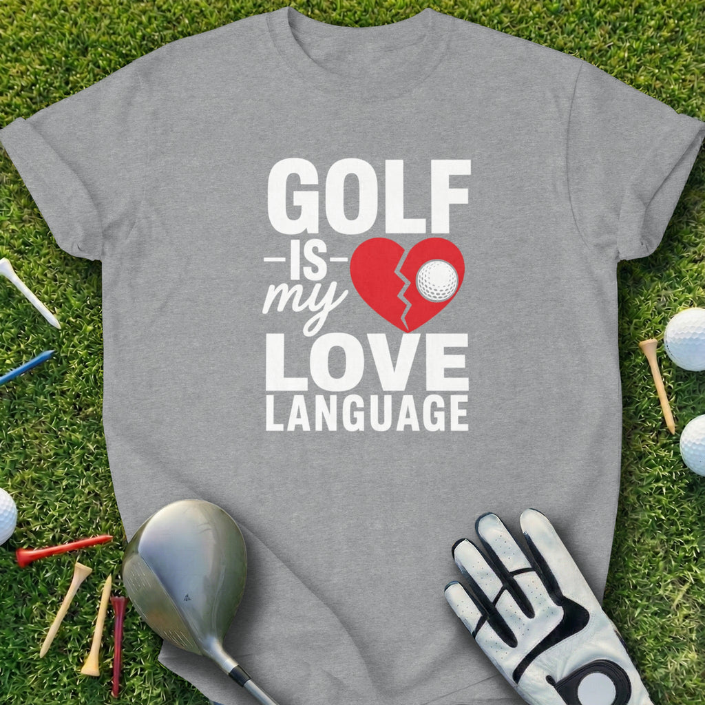 Grey t-shirt with "Golf is my love language" and broken heart graphic.