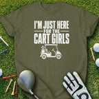 Olive green t-shirt with "I'm Just Here for the Cart Girls" text and golf graphic.