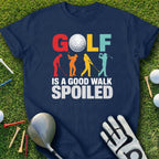 Navy t-shirt with "GOLF IS A GOOD WALK SPOILED" text and golfer silhouettes.