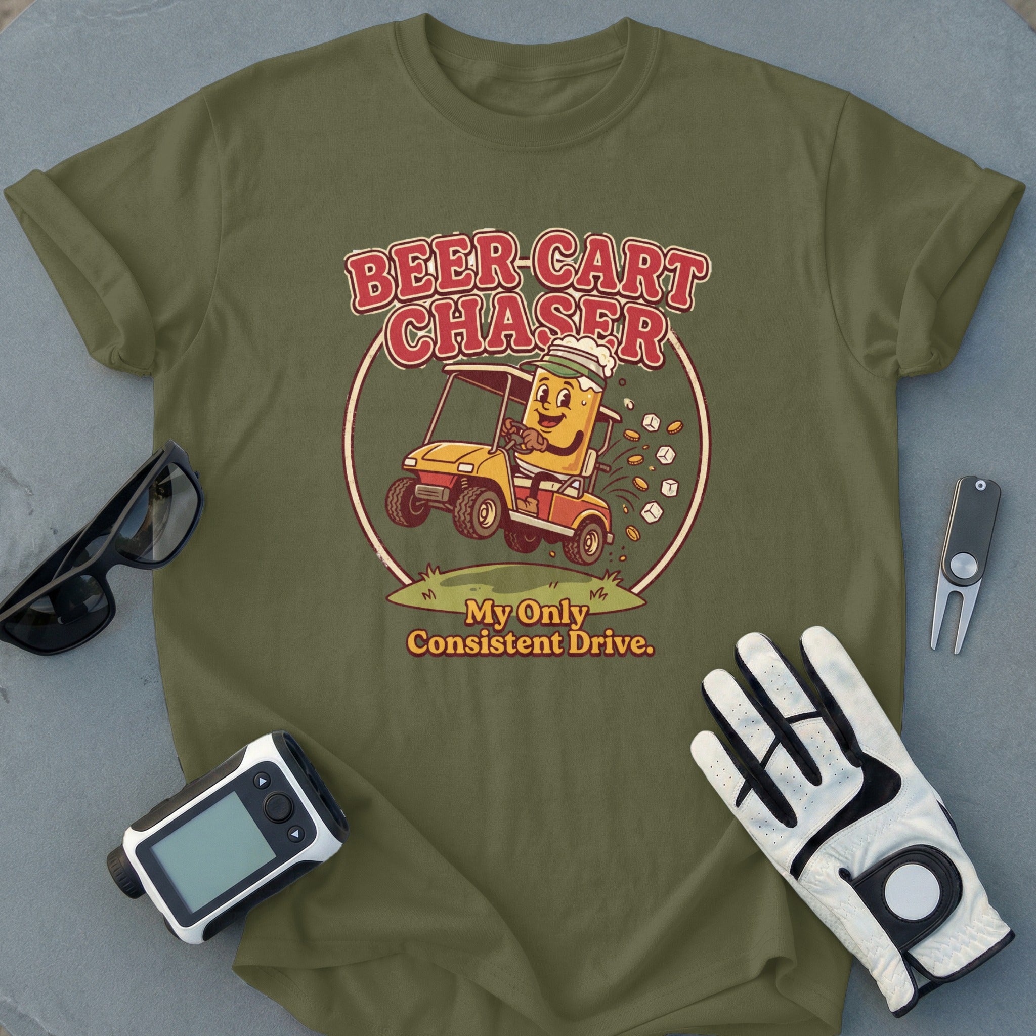 Beer Cart Chaser My Only Consistent Drive Shirt