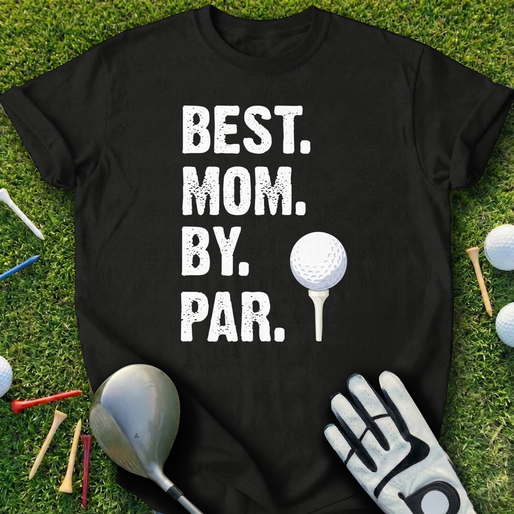 Best Mom By Par Golf Themed Shirt for Mother's Day