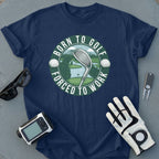 Born to Golf Forced to Work Funny Golf T-shirt