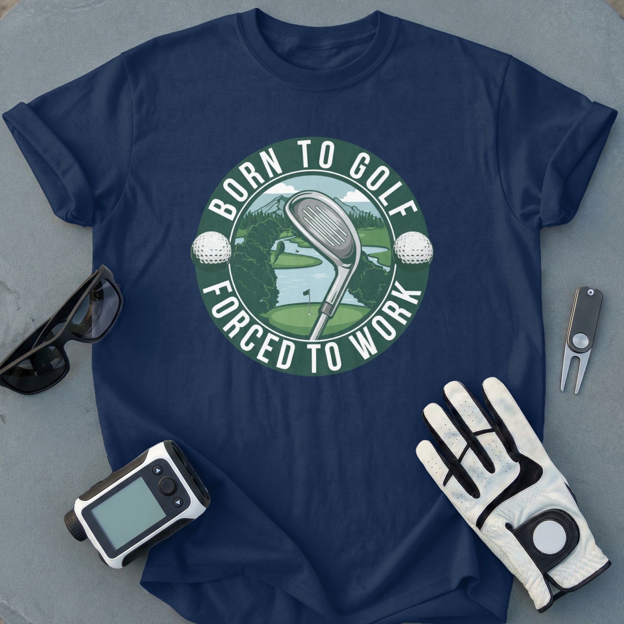 Born to Golf Forced to Work Funny Golf T-shirt