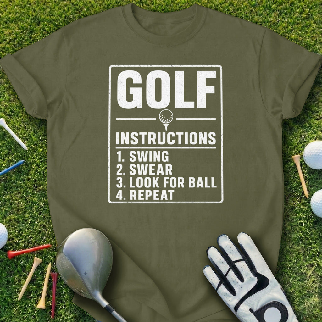 Olive green t-shirt with "GOLF INSTRUCTIONS: 1. SWING 2. SWEAR 3. LOOK FOR BALL 4. REPEAT"