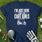 Navy t-shirt with white text "I'm Just Here For The Cart Girls" and a golf cart graphic.
