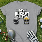 Gray t-shirt with "My Bucket List" text and graphics of golf balls and beer.