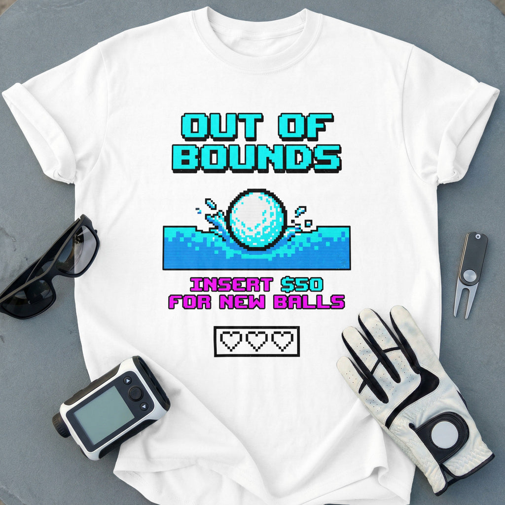 Out Of Bounds Insert $50 For New Balls T-shirt