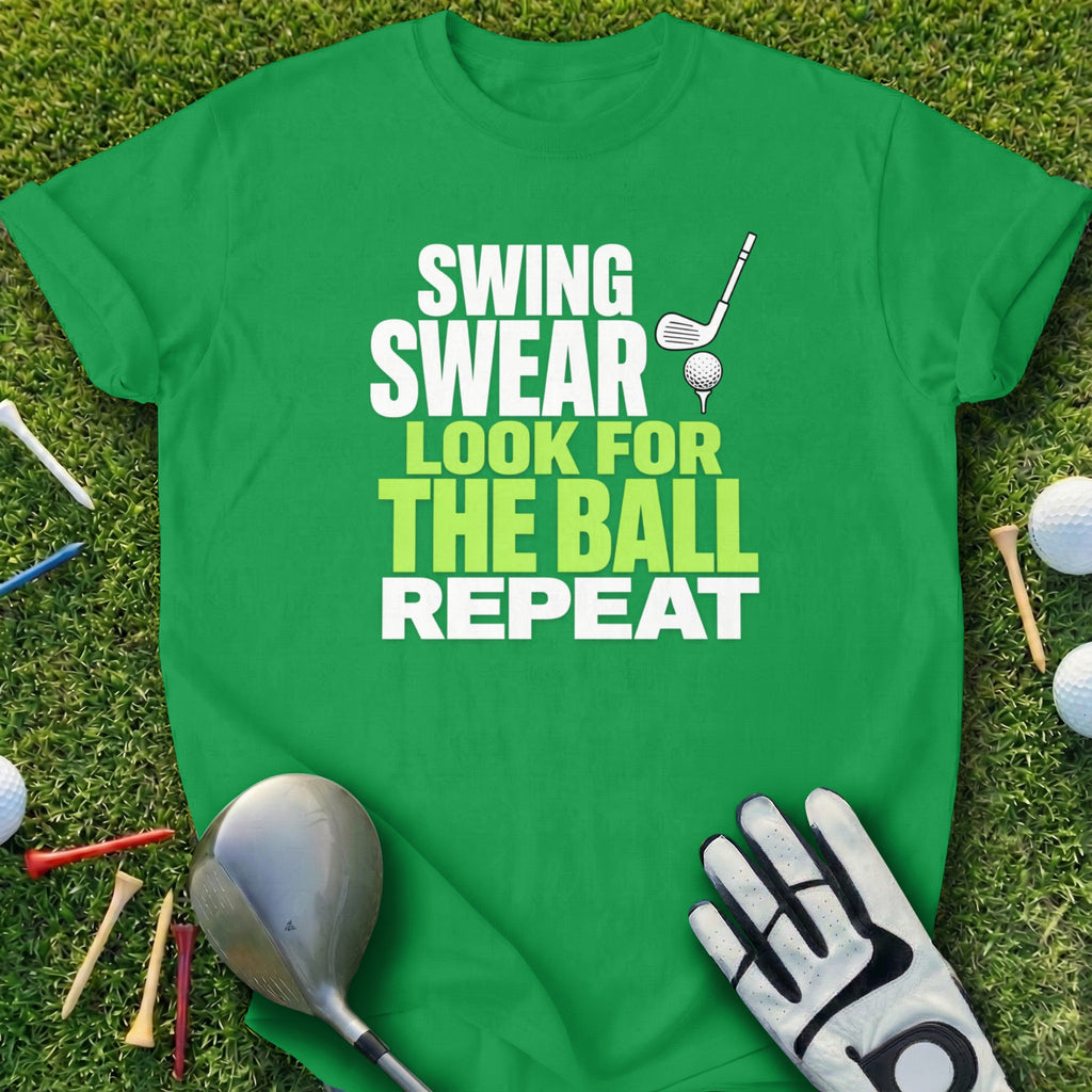 Green t-shirt with "Swing Swear Look For The Ball Repeat" text and golf ball.