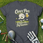 T-shirt with cartoon golfer holding beer, "Over Par & Under The Influence" text.