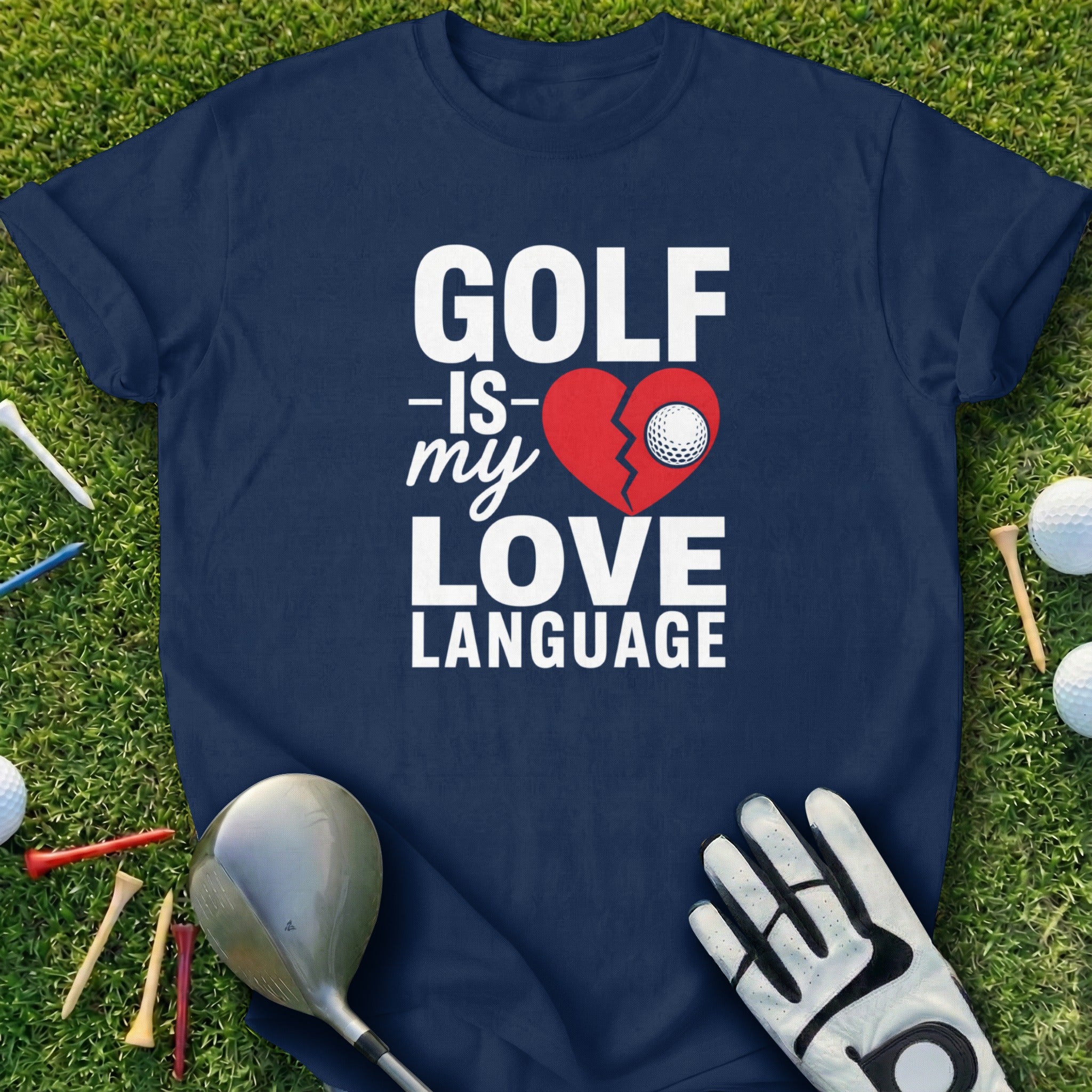Navy t-shirt with "GOLF is my LOVE LANGUAGE" and broken heart graphic.