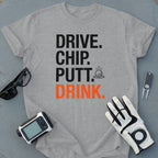 Drive Chip Putt Drink Golf Lover Graphic T-Shirt