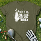 Green t-shirt with white text "This club will for sure work today" and golf bag graphic.