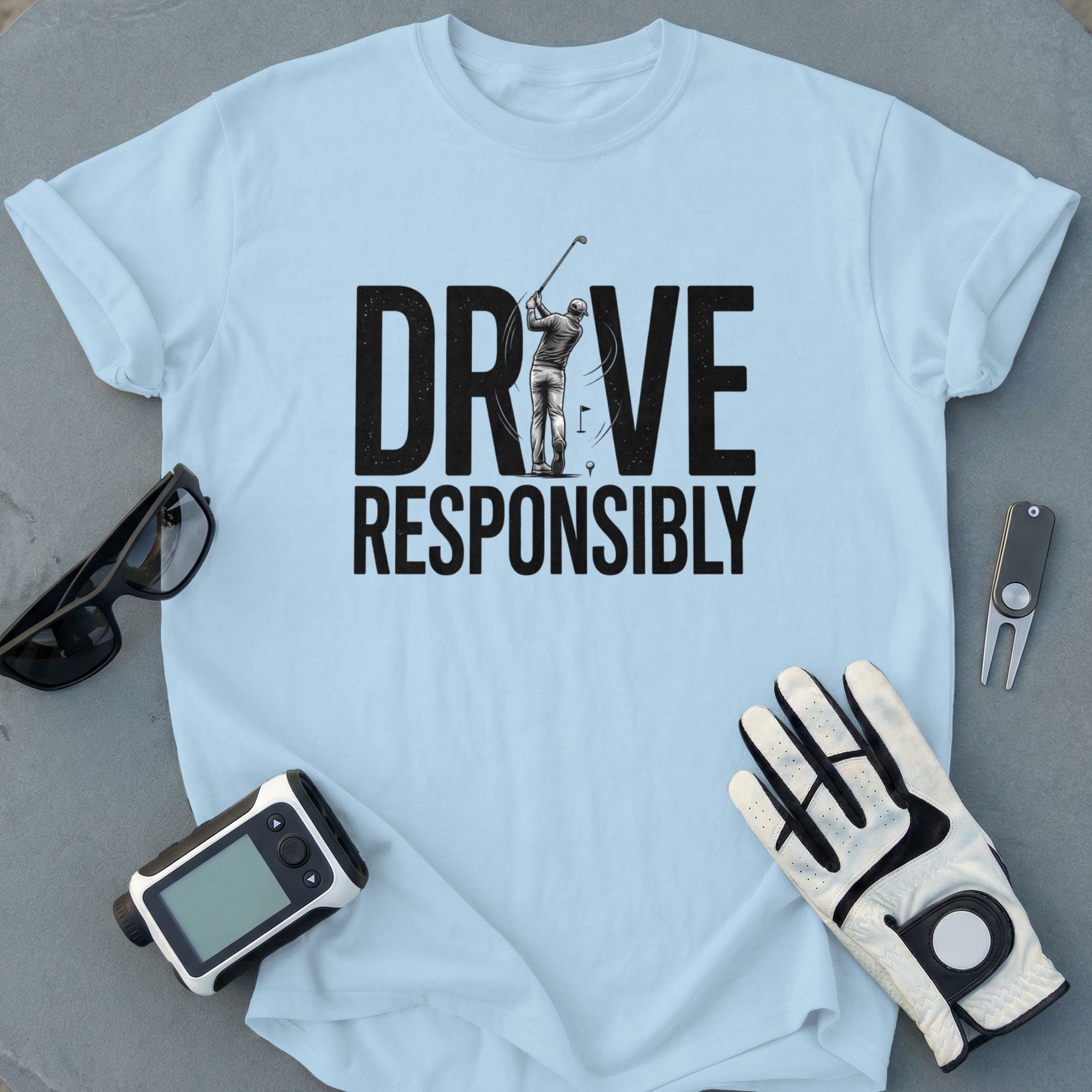 Drive Responsibly Golf T-Shirt