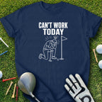 Navy t-shirt with "Can't Work Today" text and a golfer on their knees.