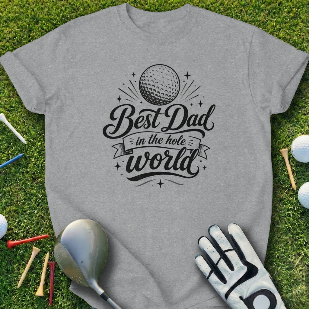 Grey t-shirt with "Best Dad in the Hole World" text and golf ball graphic.
