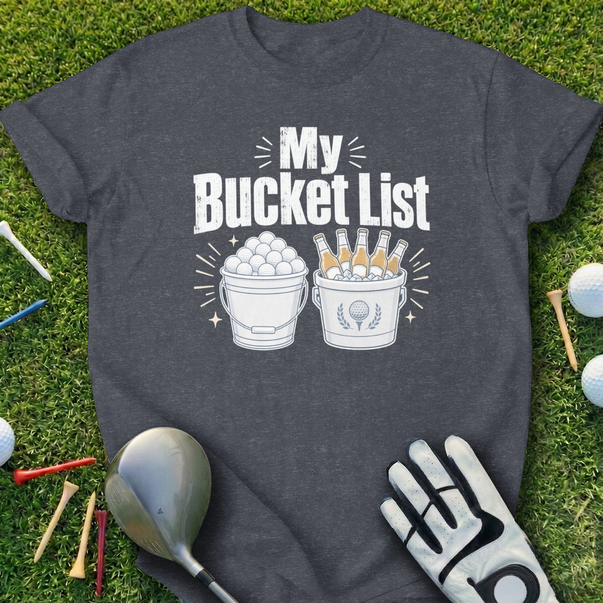 Dark t-shirt with "My Bucket List" graphic showing golf balls and beer bottles in buckets.