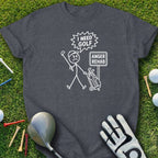 Dark grey t-shirt with "I NEED GOLF ANGER REHAB" graphic.