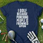 Navy t-shirt with white text "I golf because punching people is frowned upon".