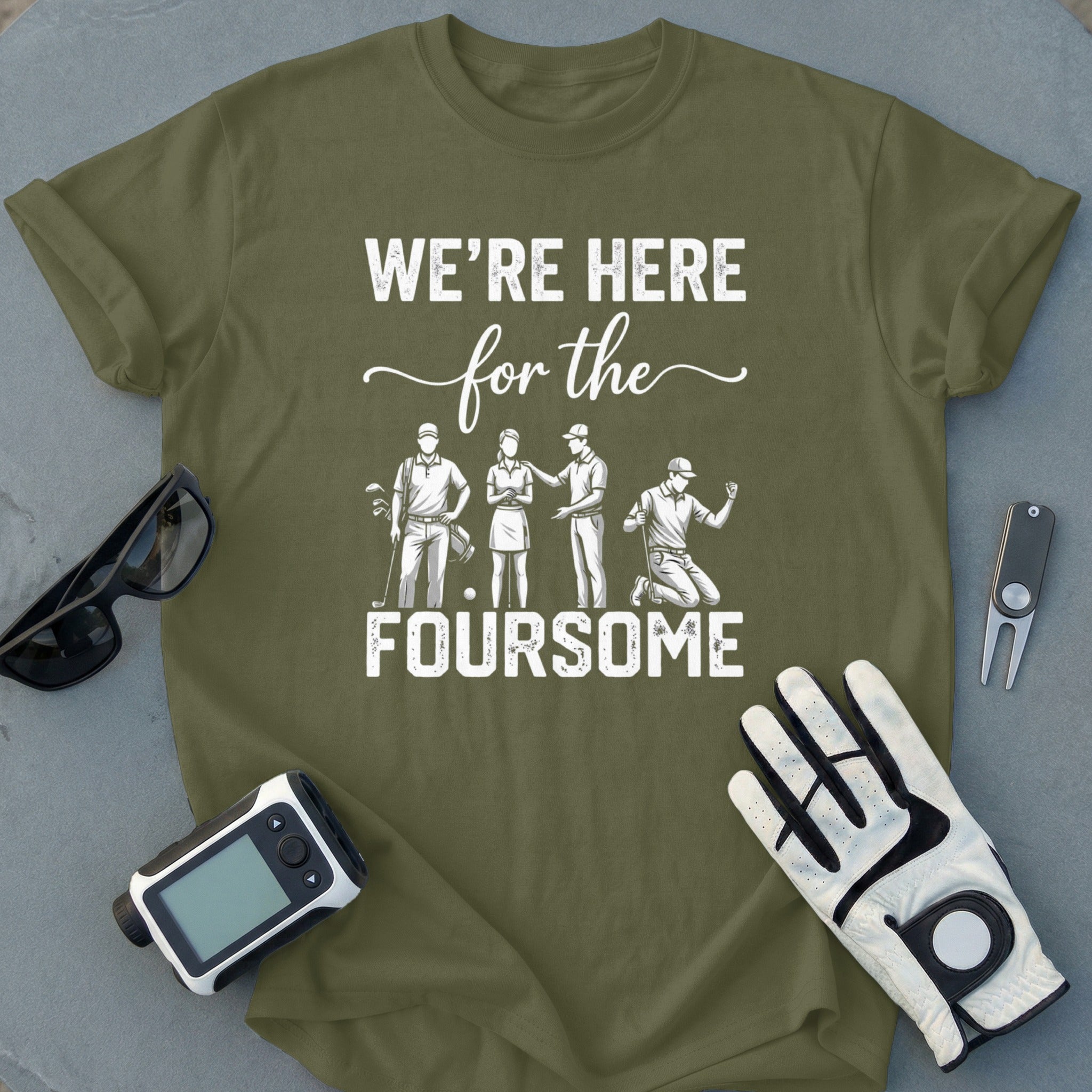 We're Here For The Foursome Golf T-shirt