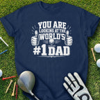 Navy t-shirt with "YOU ARE LOOKING AT THE WORLD'S #1 DAD" text.
