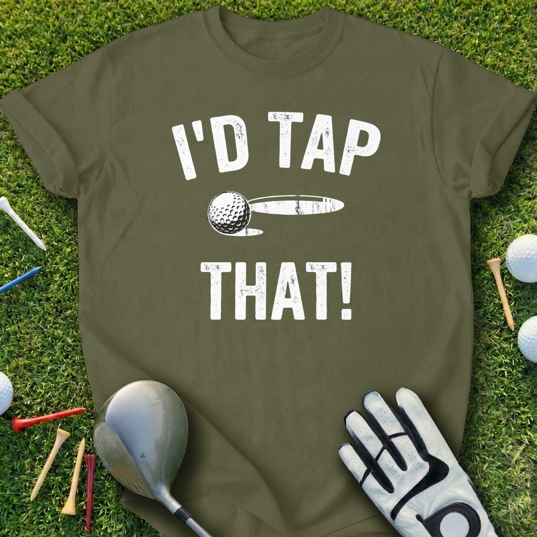 I'd Tap That Golf T-shirt for Golf Enthusiasts