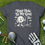 T-shirt with "Your Hole Is My Goal" text and cartoon golf ball.