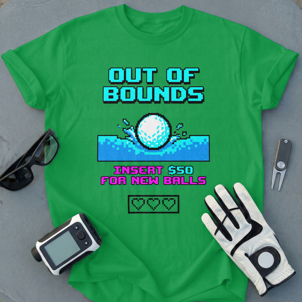 Out Of Bounds Insert $50 For New Balls T-Shirt