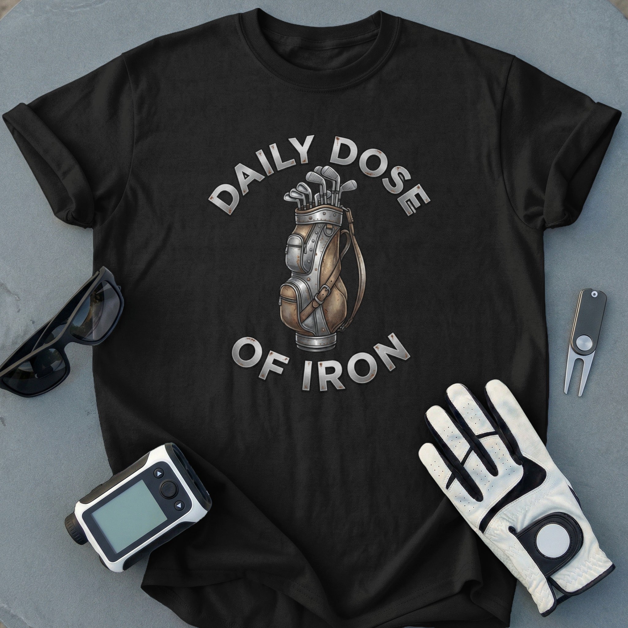Daily Dose of Iron Funny Golf Lover T-Shirt
