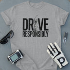 Drive Responsibly Golfing Graphic Print T-Shirt