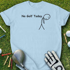 No Golf Today Funny Graphic Tee Shirt for Golf Lovers