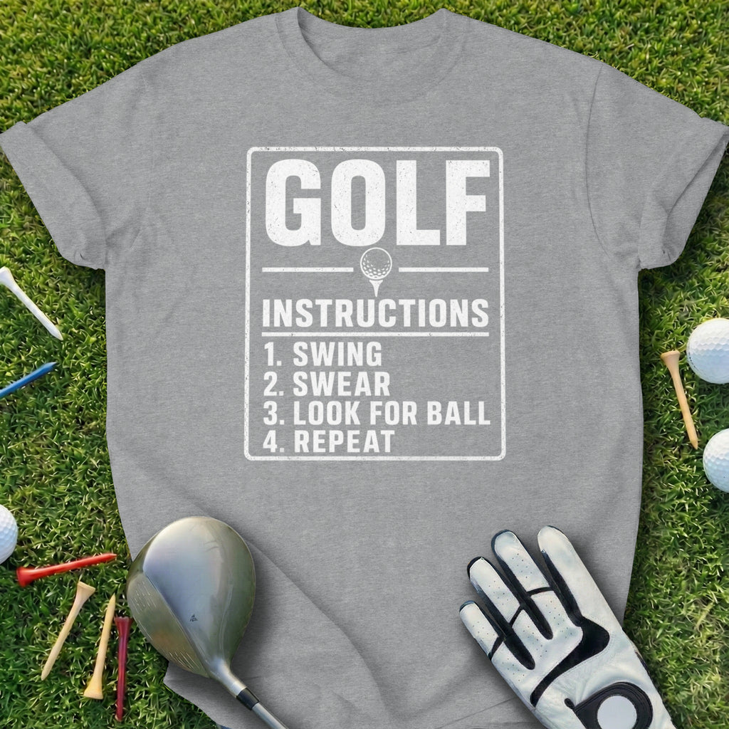 Grey t-shirt with "GOLF INSTRUCTIONS: 1. SWING 2. SWEAR 3. LOOK FOR BALL 4. REPEAT" graphic.