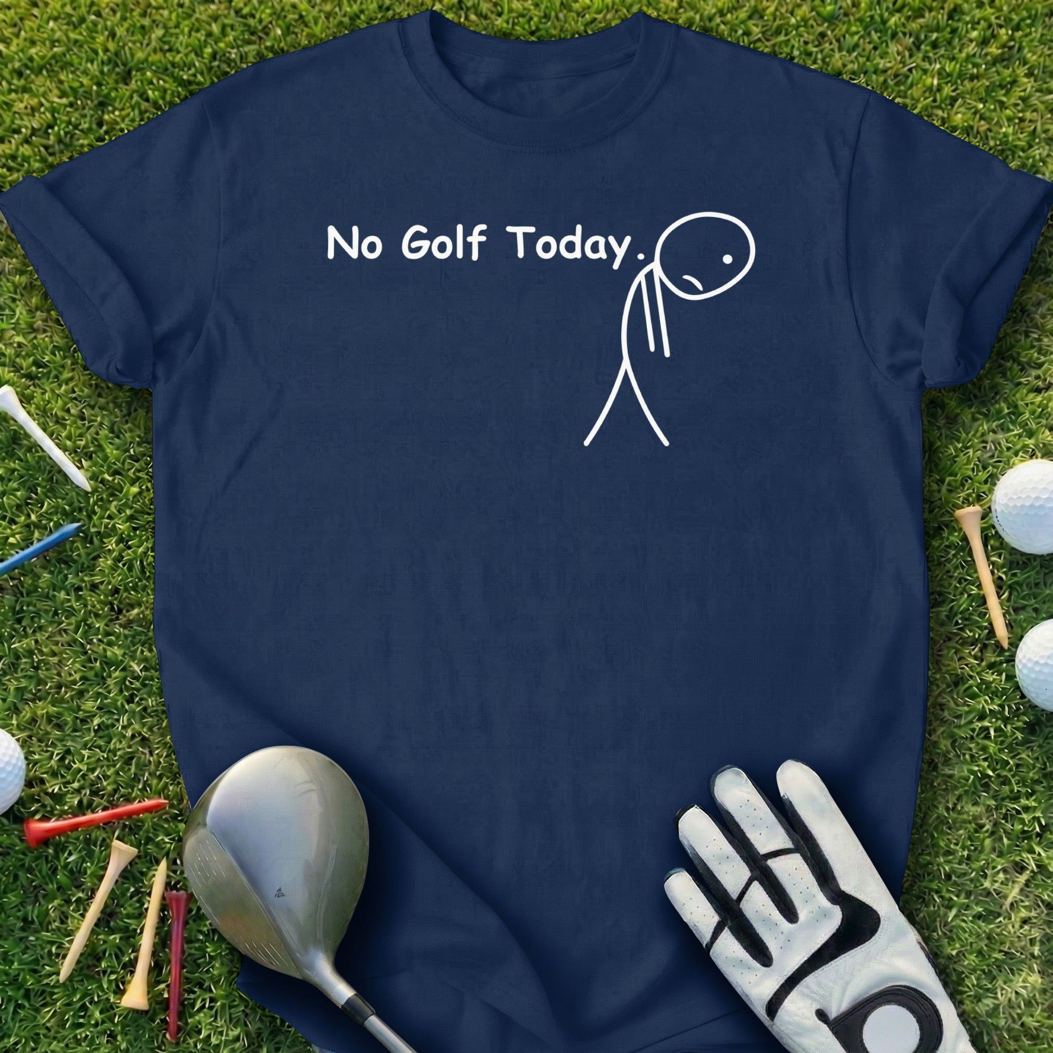 No Golf Today Funny Golf Tee Shirt Golf Lover Shirt