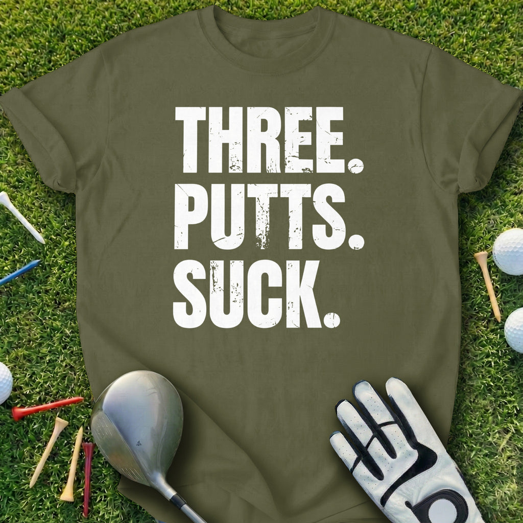 Funny Golf Shirt With Three Putts Suck Quote