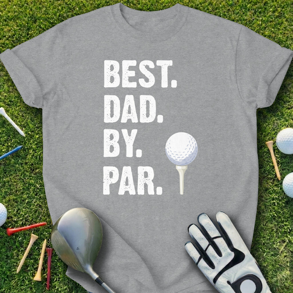 Best Dad By Par Golf Themed T-Shirt for Fathers