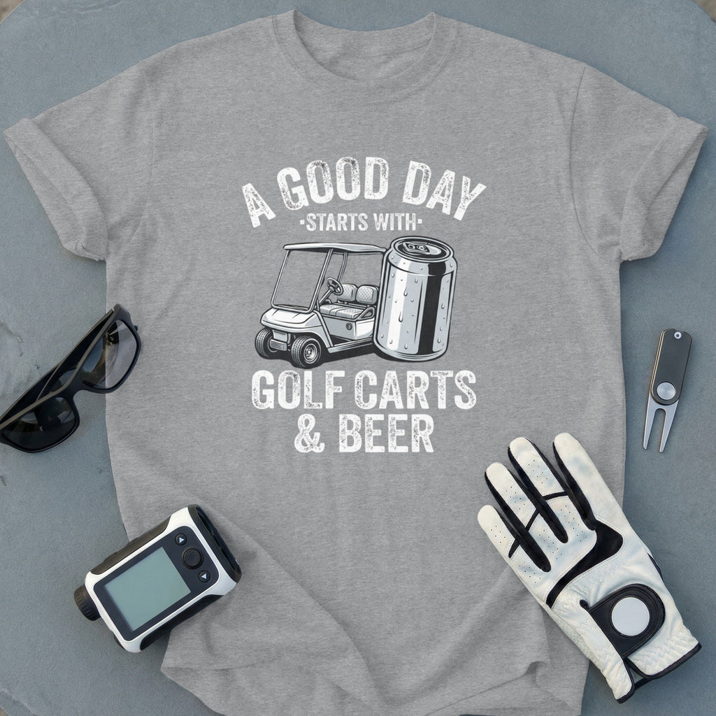 A Good Day Starts with Golf Carts & Beer Shirt