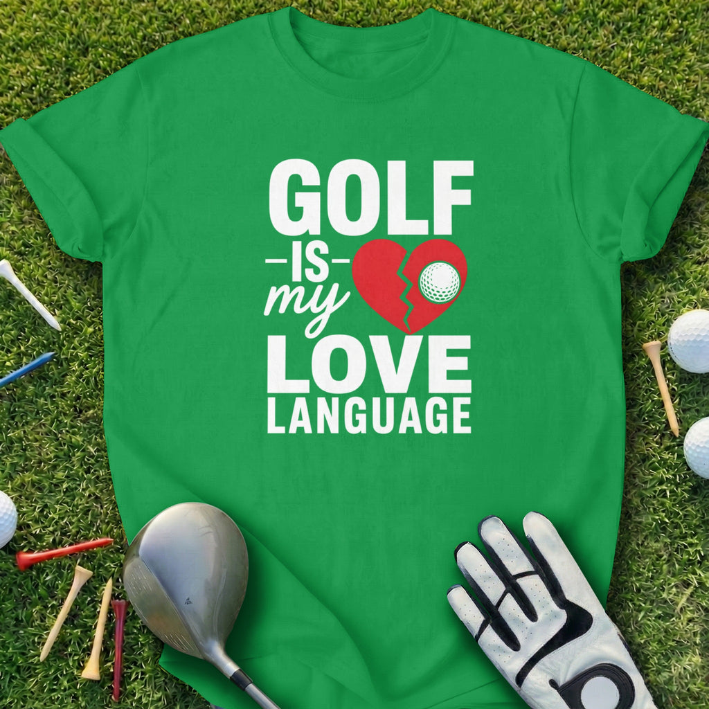 Green t-shirt with "GOLF -is- my LOVE LANGUAGE" text and broken heart with golf ball.