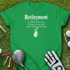 Green t-shirt with "Retirement is when you stop working and start living" text and golf icons.