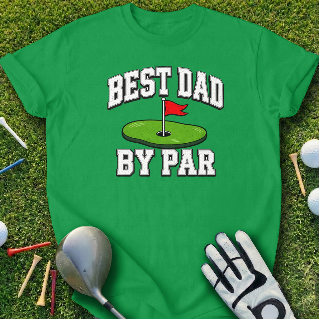 Green t-shirt with "Best Dad by Par" text and a golf hole graphic.