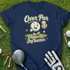 T-shirt with cartoon golf ball and text "Over Par & Under The Influence".