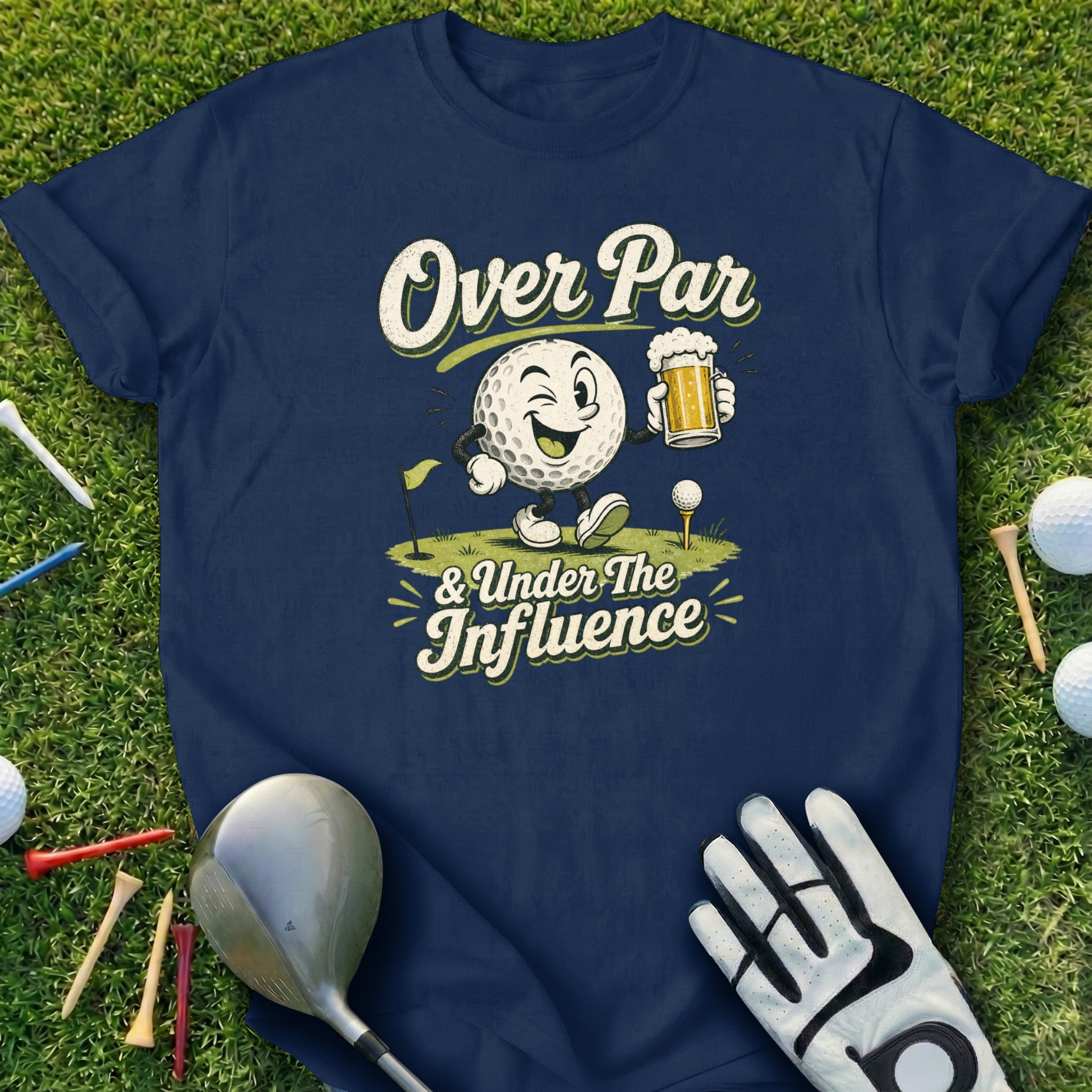 T-shirt with cartoon golf ball and text "Over Par & Under The Influence".