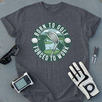 Born to Golf Forced to Work T-Shirt Unique Design