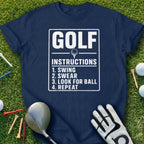 Navy t-shirt with "GOLF INSTRUCTIONS 1. SWING 2. SWEAR 3. LOOK FOR BALL 4. REPEAT"