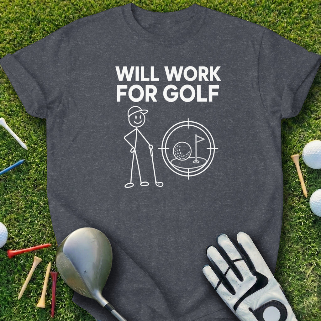 Dark t-shirt with "Will Work For Golf" text and a golf-themed graphic.
