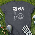 Dark t-shirt with "Will Work For Golf" text and a golf-themed graphic.