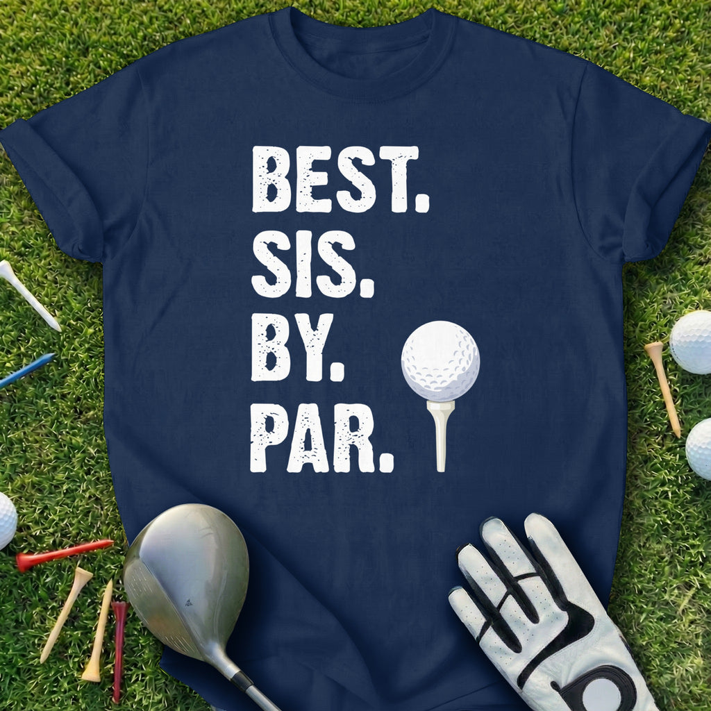 Best Sis By Par Golf Themed Funny Sister Tee