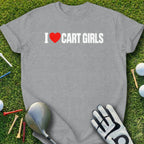 Gray t-shirt with "I ❤️ CART GIRLS" in white text.