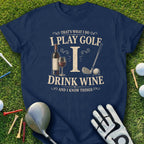 Navy t-shirt with text "I PLAY GOLF, I DRINK WINE, AND I KNOW THINGS."